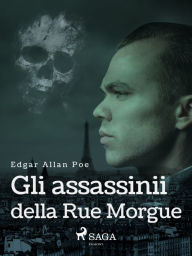 Title: Gli assassinii della Rue Morgue, Author: Edgar Allan Poe