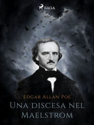 Title: Una discesa nel Maelstrom, Author: Edgar Allan Poe