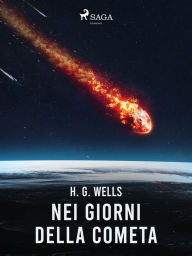 Title: Nei giorni della cometa, Author: H. G. Wells