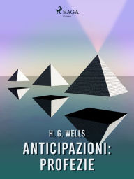 Title: Anticipazioni : profezie, Author: H. G. Wells