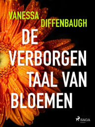 Title: De verborgen taal van bloemen, Author: Vanessa Diffenbaugh