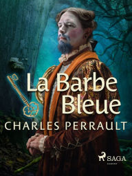 Title: La Barbe Bleue, Author: Charles Perrault