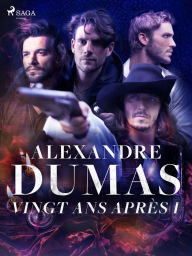 Title: Vingt ans après I, Author: Alexandre Dumas