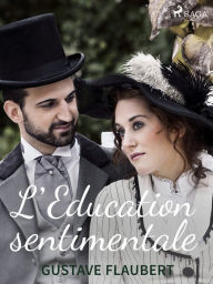 Title: L'Éducation Sentimentale, Author: Gustave Flaubert