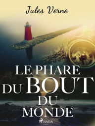 Title: Le Phare du bout du monde, Author: Jules Verne