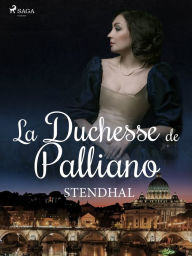 Title: La Duchesse de Palliano, Author: Stendhal