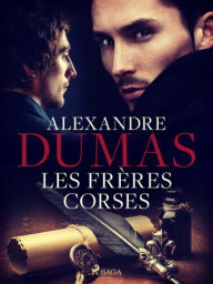 Title: Les Frères Corses, Author: Alexandre Dumas