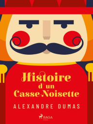 Title: Histoire d'un casse-noisette, Author: Alexandre Dumas