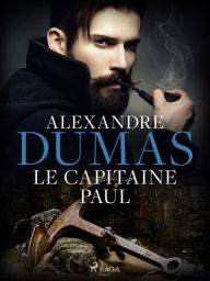 Title: Le Capitaine Paul, Author: Alexandre Dumas