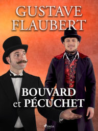 Title: Bouvard et Pécuchet, Author: Gustave Flaubert