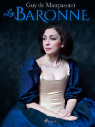 Title: La Baronne, Author: Guy de Maupassant