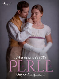 Title: Mademoiselle Perle, Author: Guy de Maupassant