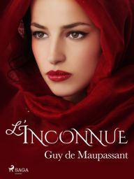 Title: L'Inconnue, Author: Guy de Maupassant