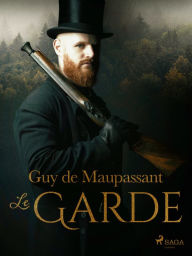 Title: Le Garde, Author: Guy de Maupassant