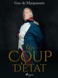 Title: Un Coup d'État, Author: Guy de Maupassant