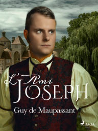 Title: L'Ami Joseph, Author: Guy de Maupassant