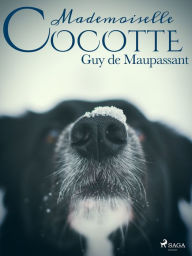Title: Mademoiselle Cocotte, Author: Guy de Maupassant