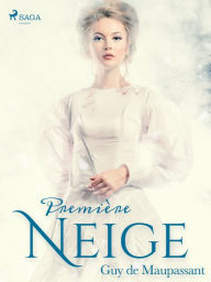 Title: Première Neige, Author: Guy de Maupassant