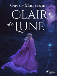 Title: Clair de Lune, Author: Guy de Maupassant