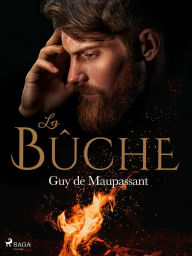 Title: La Bûche, Author: Guy de Maupassant