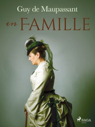 Title: En Famille, Author: Guy de Maupassant