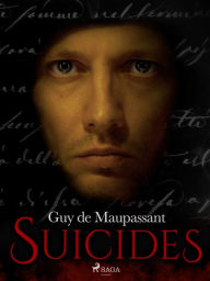 Title: Suicides, Author: Guy de Maupassant