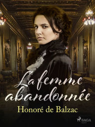 Title: La femme abandonnée, Author: Honore de Balzac