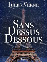 Title: Sans Dessus Dessous, Author: Jules Verne