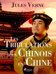 Title: Les Tribulations d'un Chinois en Chine, Author: Jules Verne