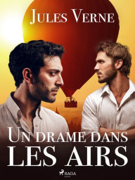 Title: Un drame dans les airs, Author: Jules Verne