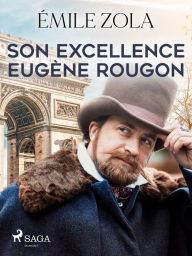 Title: Son Excellence Eugène Rougon, Author: Emile Zola