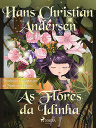 Title: As Flores da Idinha, Author: Hans Christian Andersen