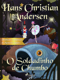 Title: O Soldadinho de Chumbo, Author: Hans Christian Andersen