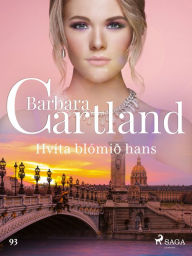 Title: Hvíta blómið hans (Hin eilífa sería Barböru Cartland 16), Author: Barbara Cartland