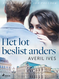 Title: Het lot beslist anders, Author: Averil Ives