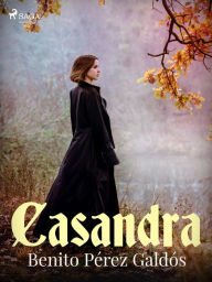 Title: Casandra, Author: Benito Pérez Galdós