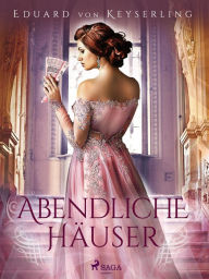 Title: Abendliche Häuser, Author: Eduard von Keyserling