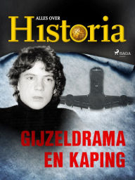 Title: Gijzeldrama en kaping, Author: Alles Over Historia