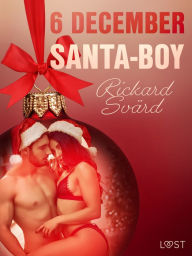 Title: 6 december: Santa-Boy - een erotische adventskalender, Author: Rickard Svärd