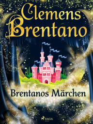 Title: Brentanos Märchen, Author: Clemens Brentano