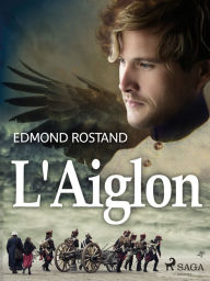 Title: L'Aiglon, Author: Edmond Rostand