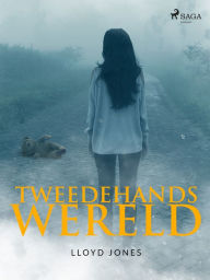 Title: Tweedehands wereld, Author: Lloyd Jones