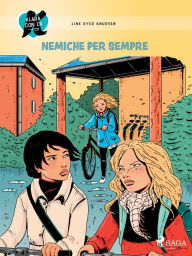 Title: Klara con la K 18 - Nemiche per sempre, Author: Line Kyed Knudsen