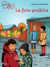 Title: Klara con la K 15 - La foto proibita, Author: Line Kyed Knudsen