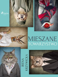 Title: Mieszane towarzystwo, Author: Irena Krzywicka