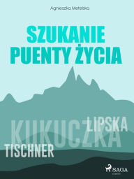 Title: Szukanie puenty zycia, Author: Agnieszka Metelska