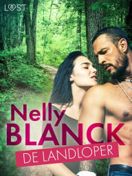 Title: De landloper - Erotisch verhaal, Author: Nelly Blanck