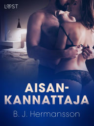 Title: Aisankannattaja - eroottinen novelli, Author: B. J. Hermansson