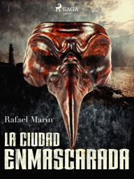 Title: La ciudad enmascarada, Author: Rafael Marín