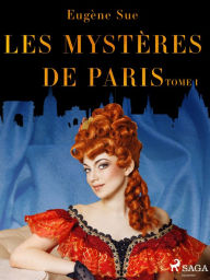 Title: Les Mystères de Paris--Tome I, Author: Eugene Sue